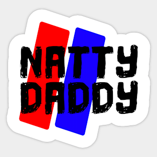 Natty Daddy Sticker